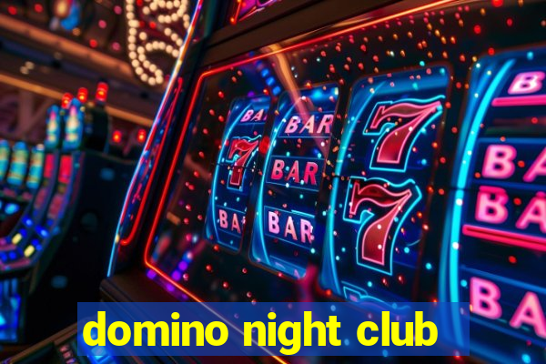 domino night club